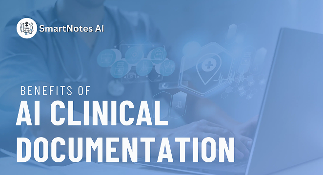 AI Clinical Documentation Benefits: Revolutionizing Healthcare Efficiency